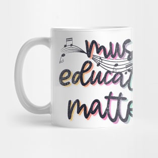 Music Education Matters Funny Music Teacher Mug